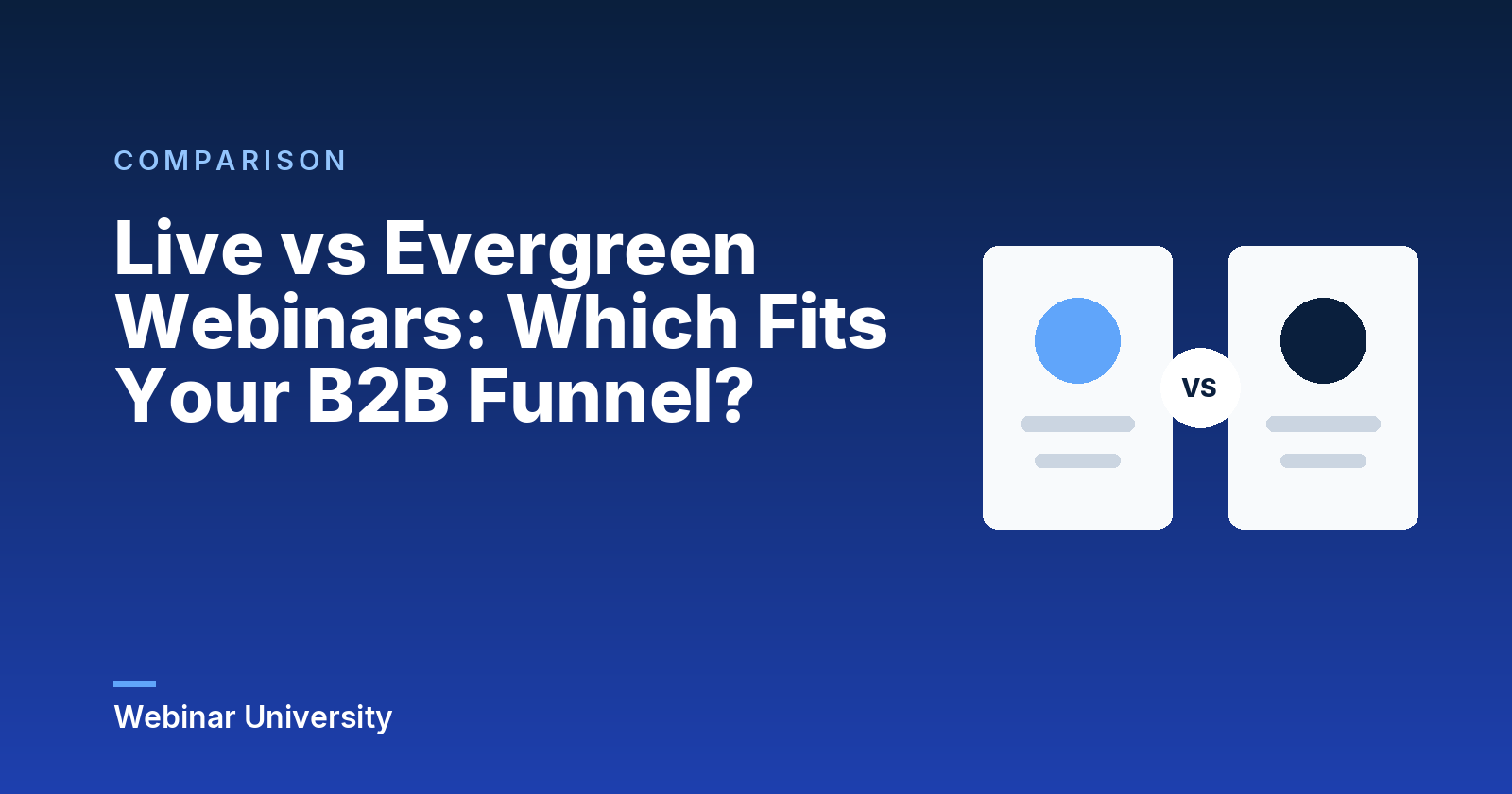 Live vs Evergreen Webinars: Which Fits Your B2B Funnel?