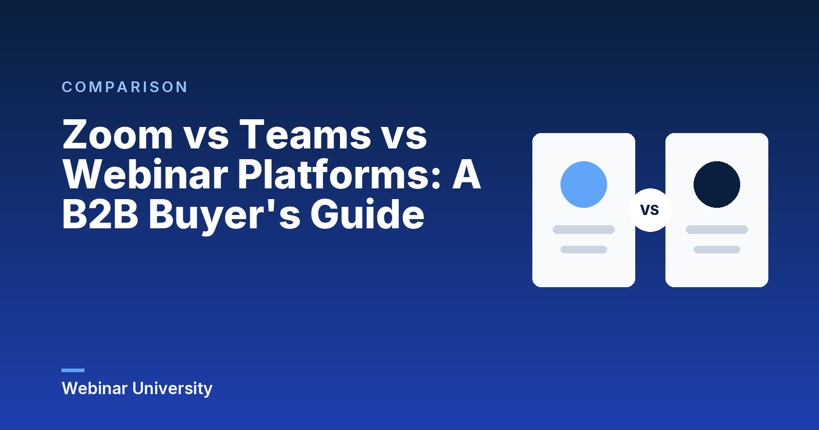 Zoom vs Teams vs Webinar Platforms: A B2B Buyer’s Guide